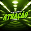 MC Hg - Atração