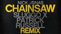 Chainsaw (Sluggo x Patrick Russell Remix)专辑