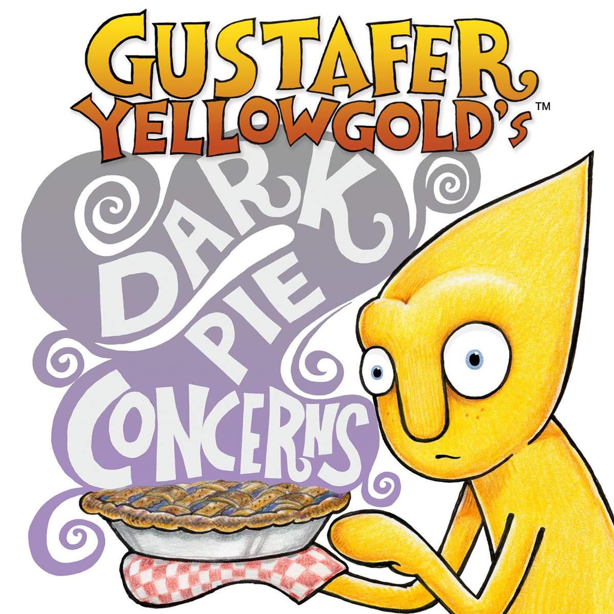 Gustafer Yellowgold's Dark Pie Concerns