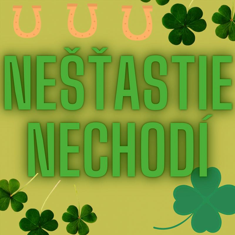 Neštastie Nechodí