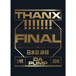 if...  LIVE DA PUMP 2019 THANX!!!!!!! FINAL at 日本武道館