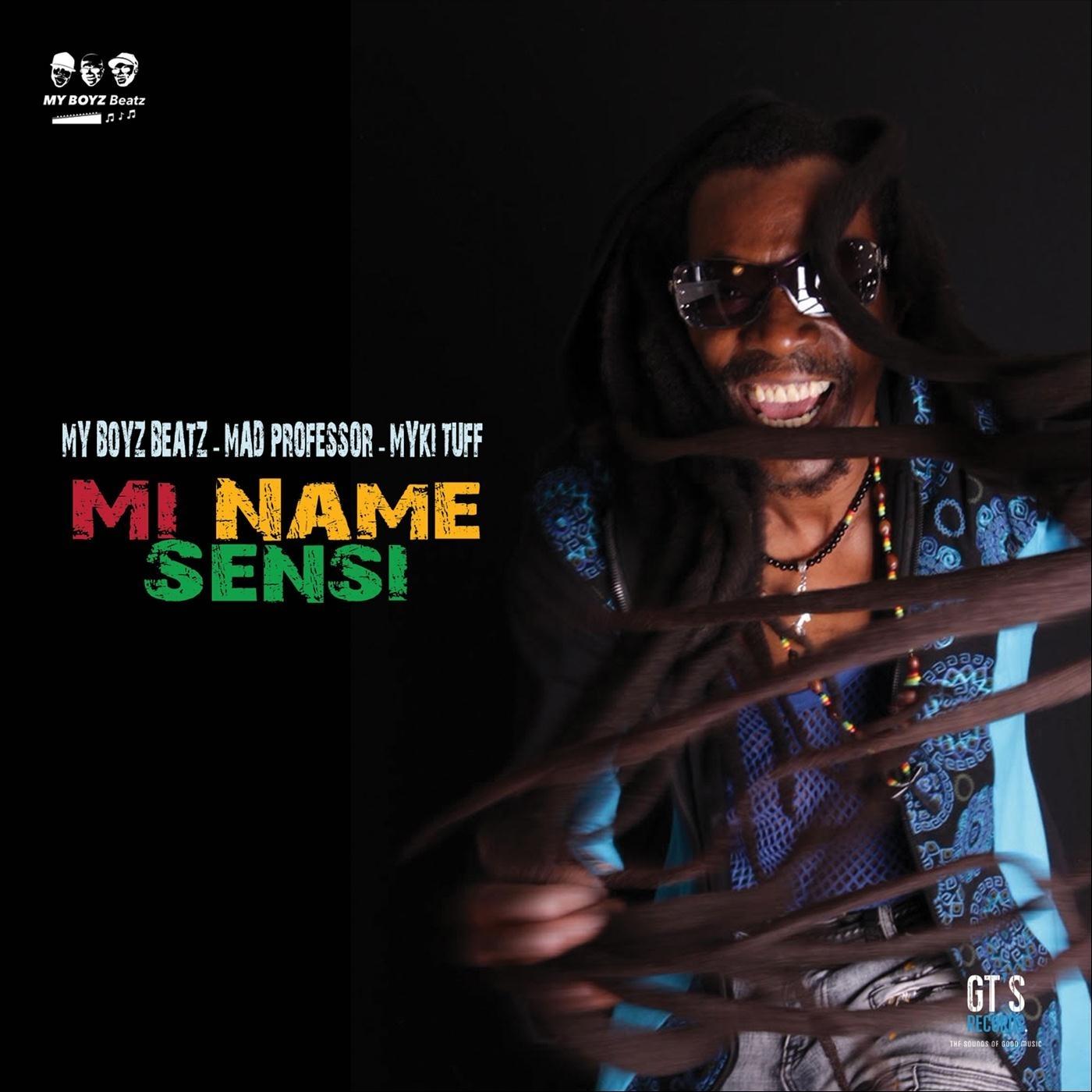 Mi Name Sensi (feat. Myki Tuff)
