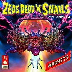 Zeds Dead-Zeds Dead/Snails-Magnets (SSJIRO Bootleg)（SSJIRO remix）