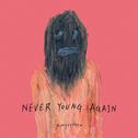 NEVER YOUNG AGAIN专辑