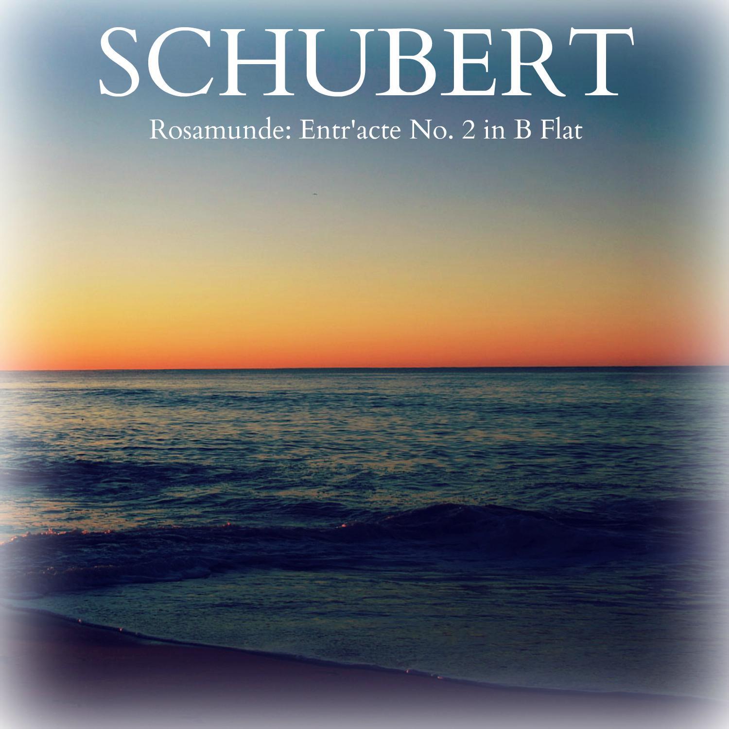 Schubert - Rosamunde: Entr'acte No. 2 in B Flat专辑