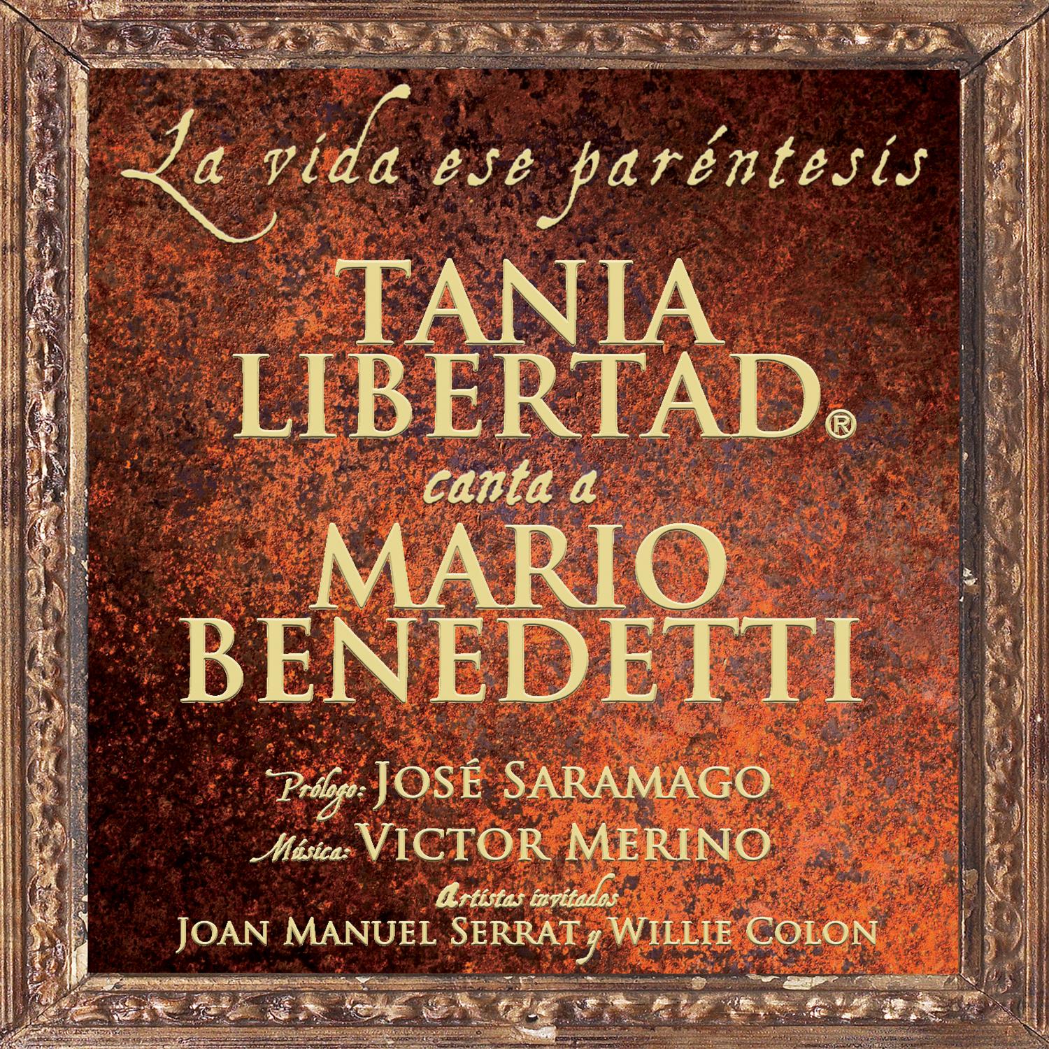 La Vida Ese Paréntesis (Tania Libertad Canta a Mario Benedetti) (Remasterizado)