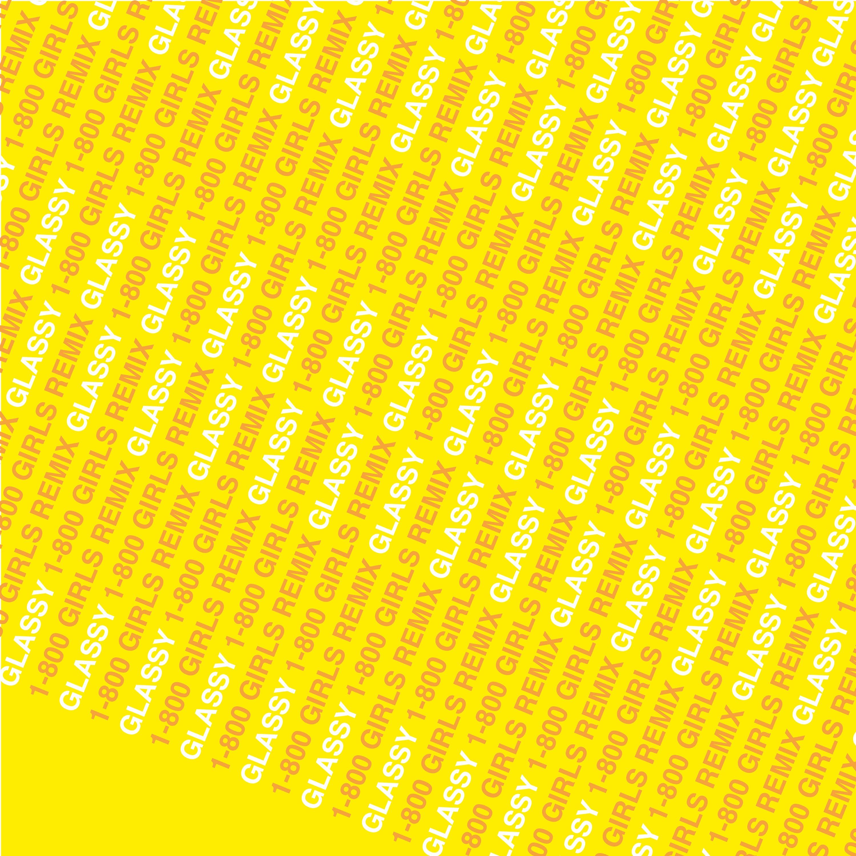 Glassy (1-800 Girls Remix)
