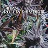 Tripz - ROLLIN & SMOKIN