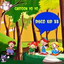 Disco Kid 33 (Cartoon Yo Yo)专辑