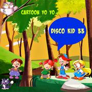 Disco Kid 33 (Cartoon Yo Yo)