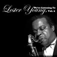 We're Listening to Lester Young, Vol. 2