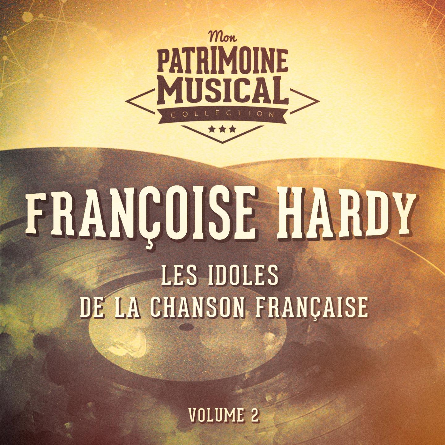 Les idoles de la chanson française : Françoise Hardy, Vol. 1专辑