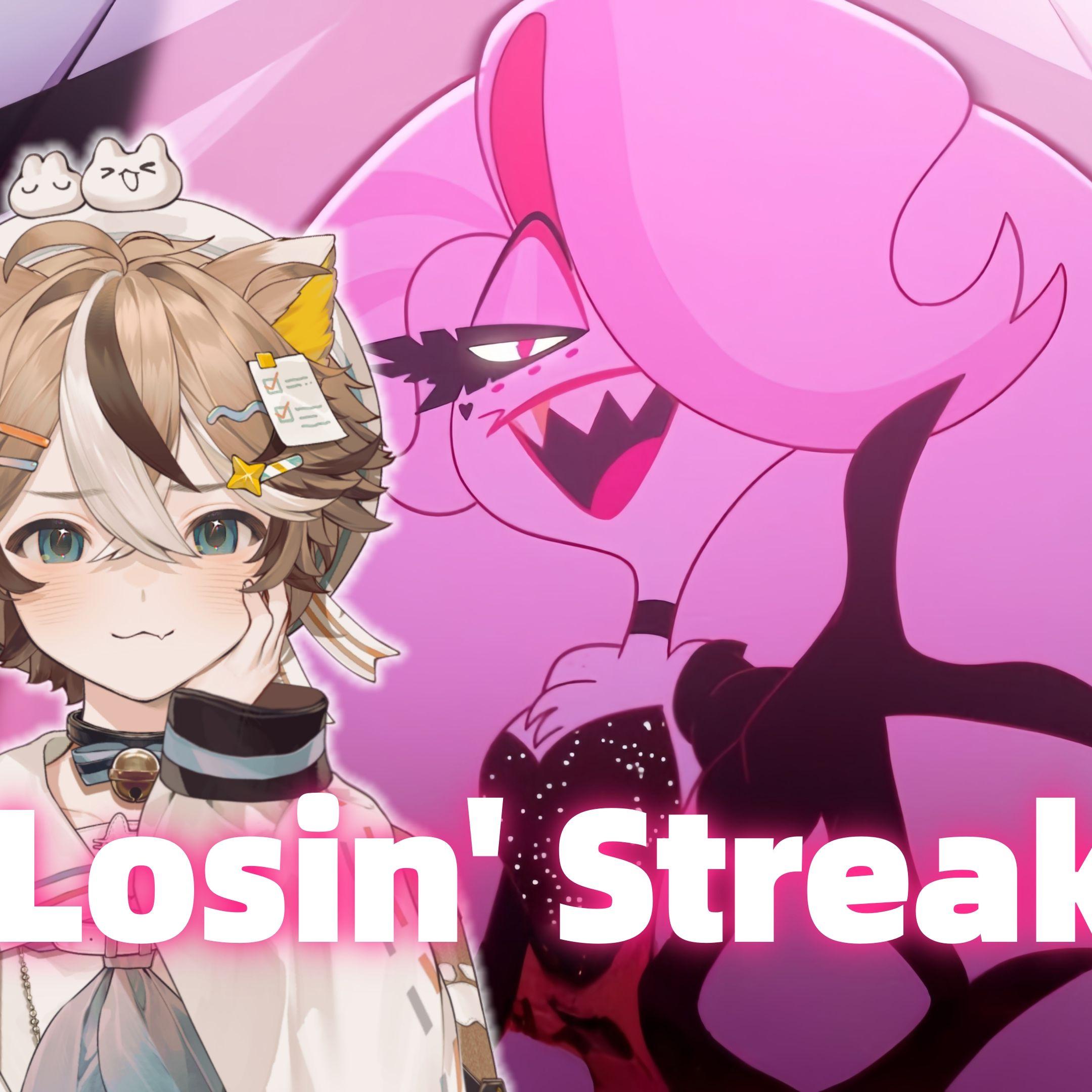 Losin' Streak