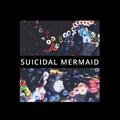 Suicidal Mermaid