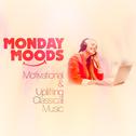 Monday Moods: Motivational & Uplifting Classical Music专辑