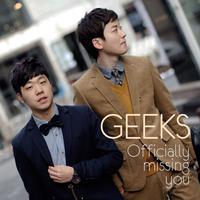 Geeks - Officially Missing You