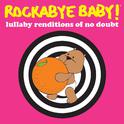 Lullaby Renditions of No Doubt专辑