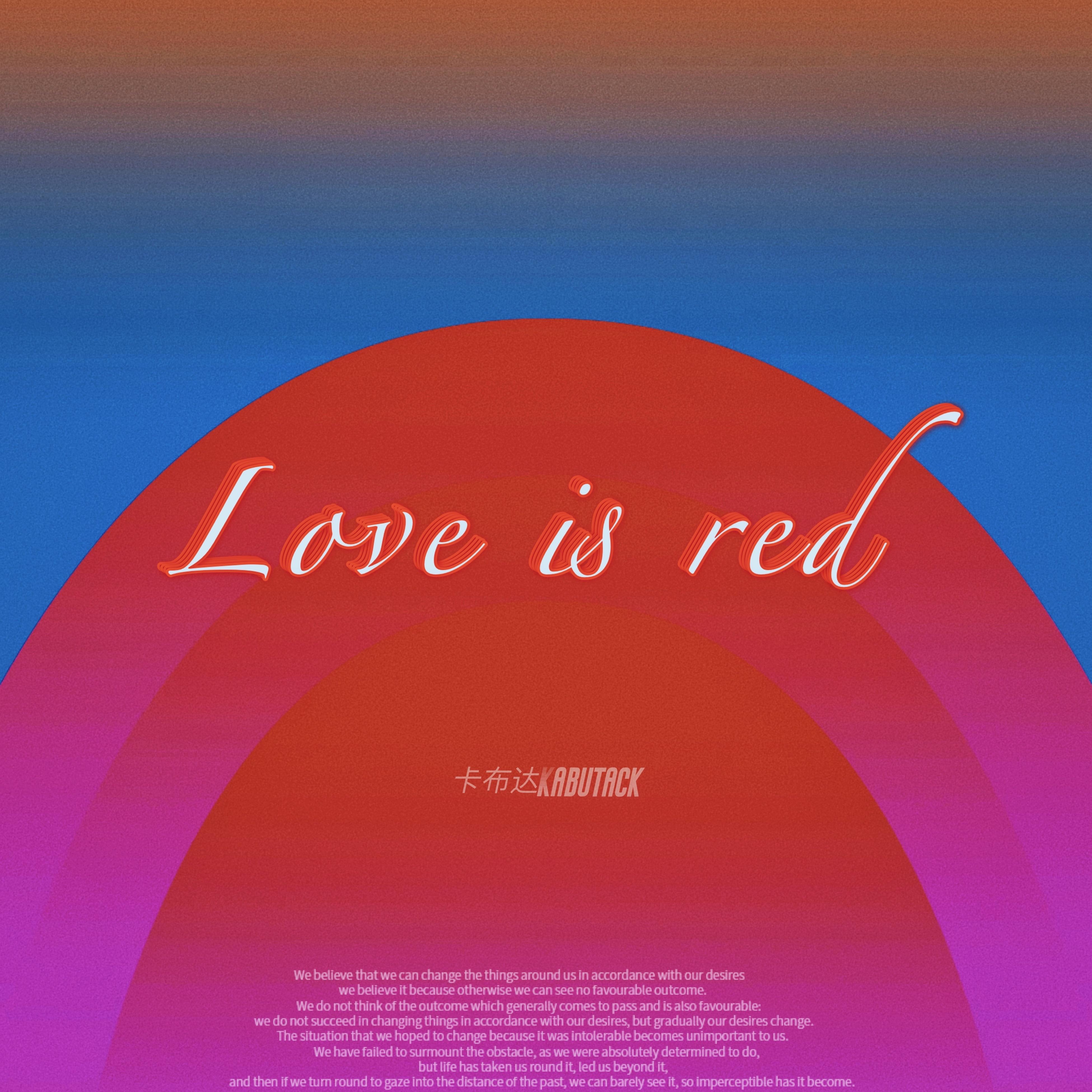 Love is red（爱是红色）