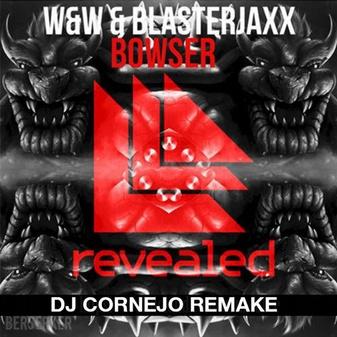 Bowser (DJ Cornejo Remake)