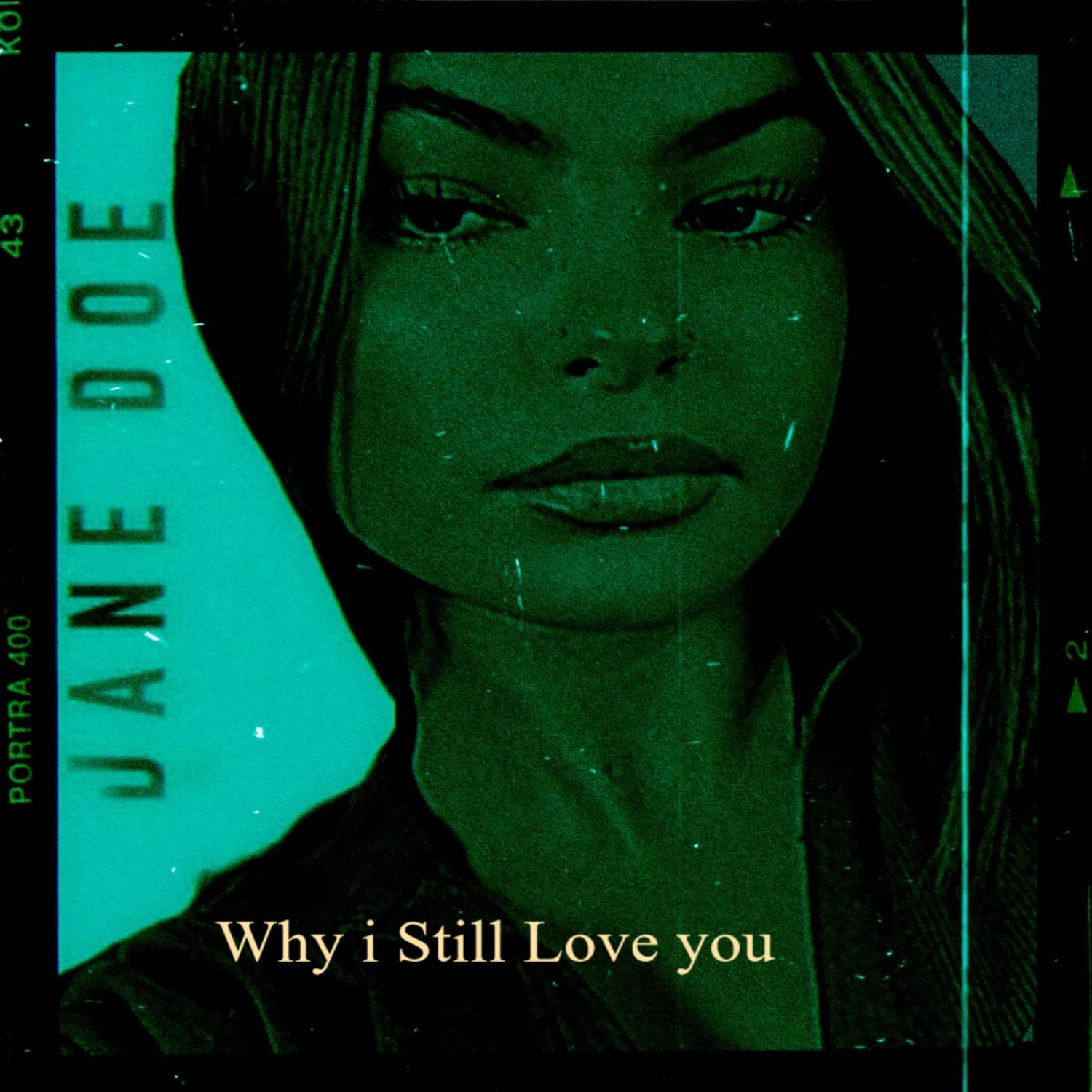 Why i Still love you