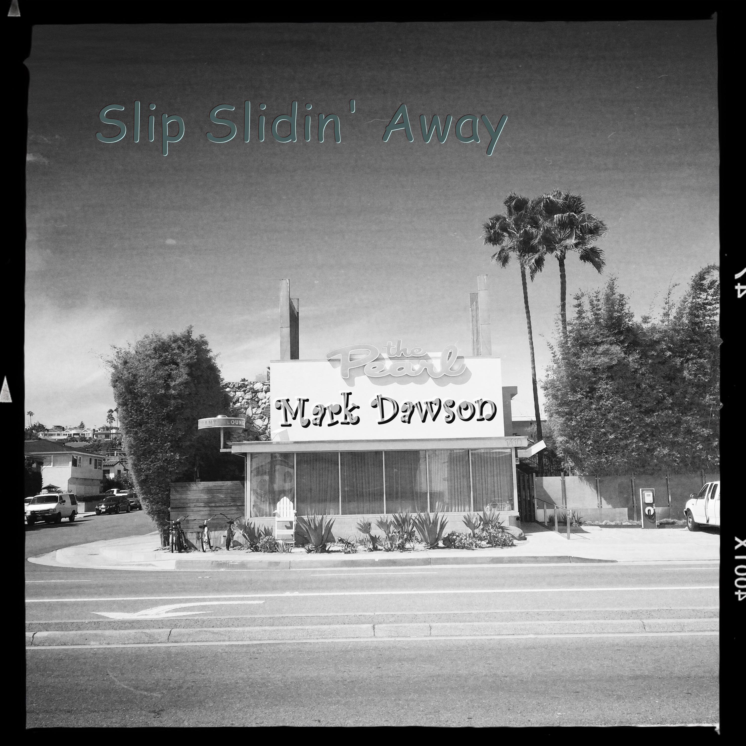 Slip Slidin' Away
