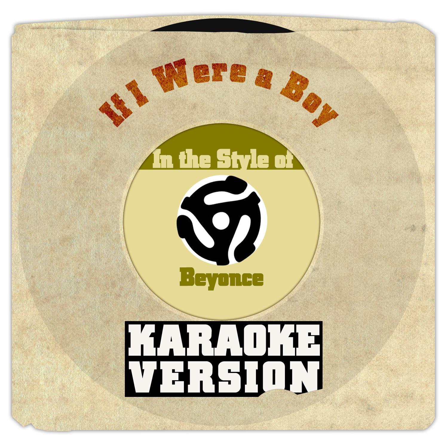 If I Were a Boy (In the Style of Beyonce) [Karaoke Version] - Single专辑