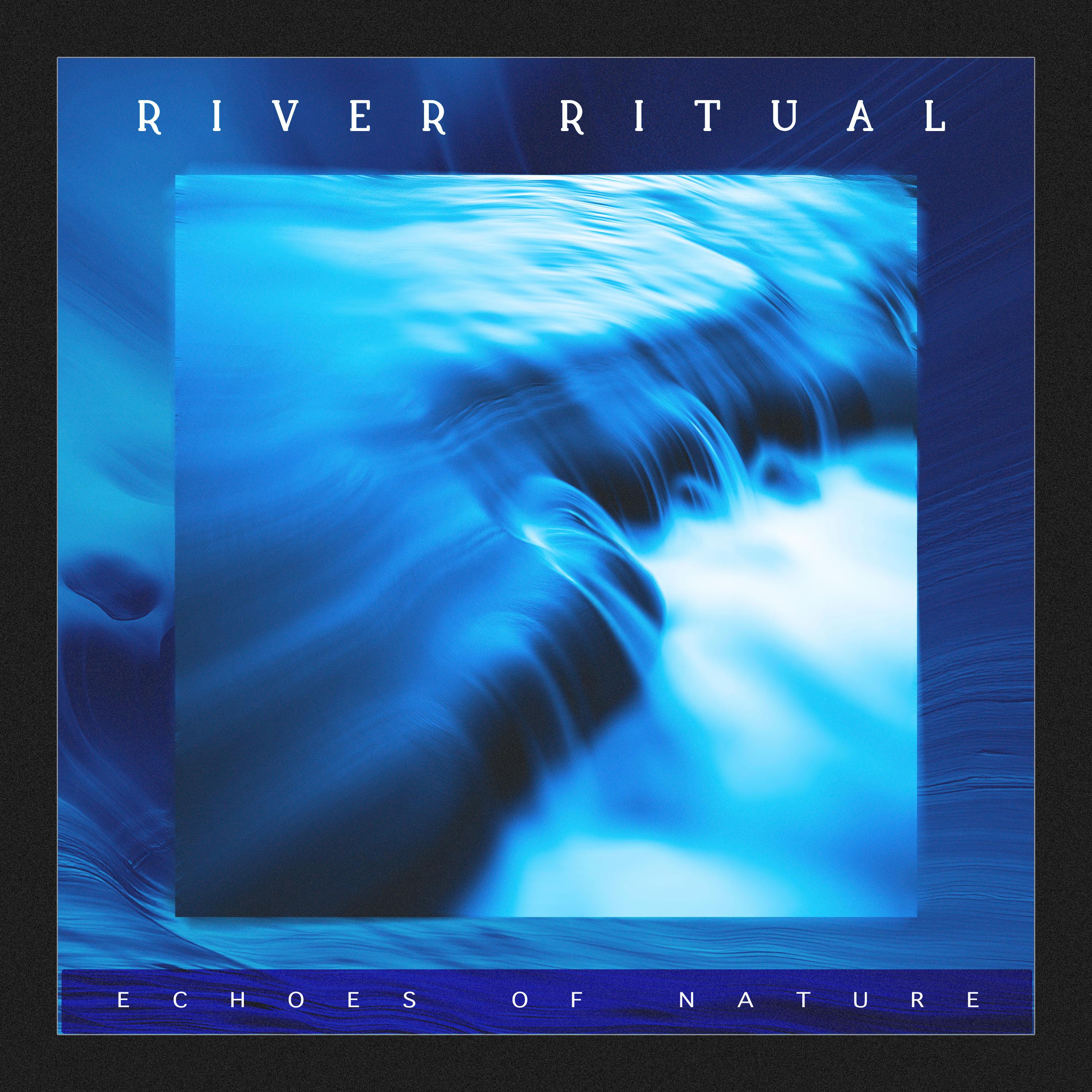 River Ritual