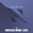 Unbreakable Mirror / Ashes