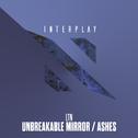 Unbreakable Mirror / Ashes专辑
