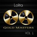 Gold Masters: Lolita, Vol. 1专辑