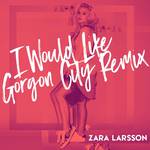 I Would Like (Gorgon City Remix)专辑