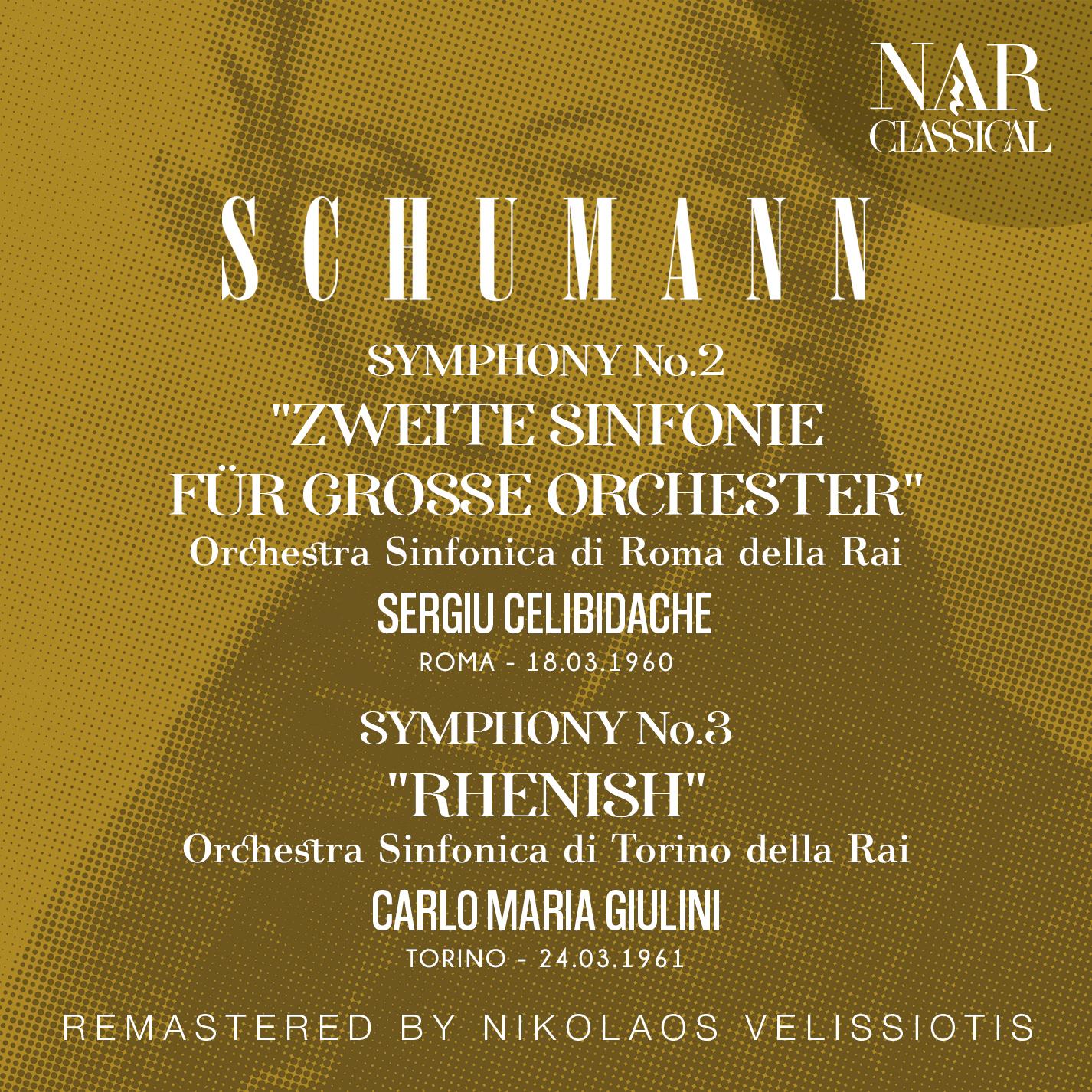 SCHUMANN: SYMPHONY No. 2 "ZWEITE SINFONIE FÜR GROSSE ORCHESTER"; SYMPHONY No. 3 "RHENISH"