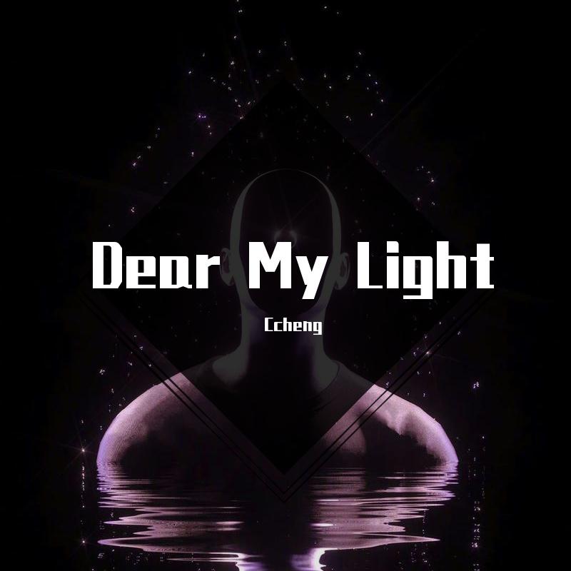 Ccheng - 빛이 나는 너에게（Dear My Light）