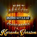 Just Arrived (In the Style of Copacabana) [Karaoke Version] - Single专辑