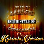 Just Arrived (In the Style of Copacabana) [Karaoke Version] - Single专辑