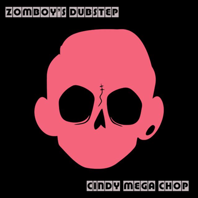 Zomboy's Dubstep (Cindy Mega Chop)专辑