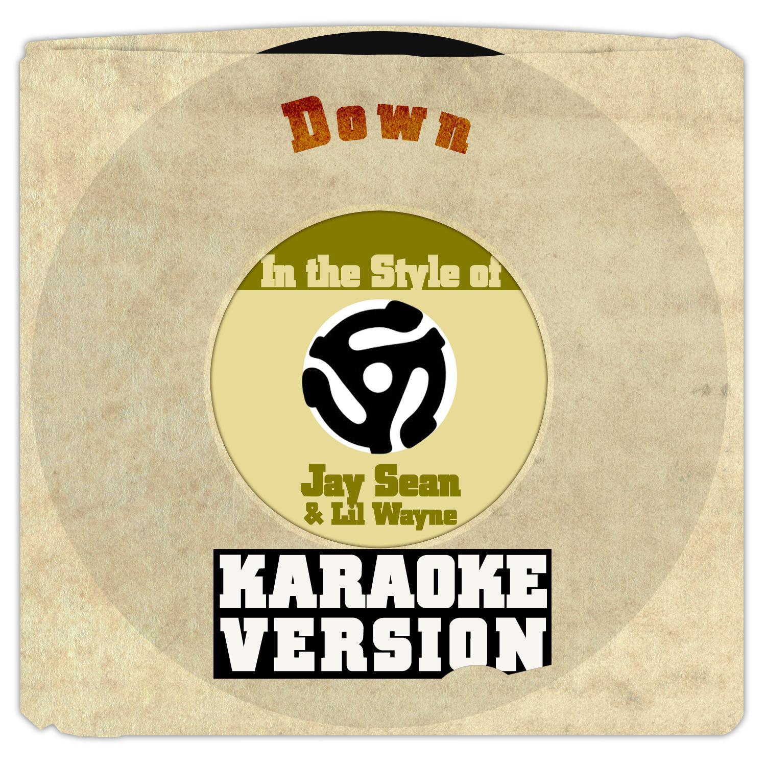 Down (In the Style of Jay Sean & Lil Wayne) [Karaoke Version] - Single专辑