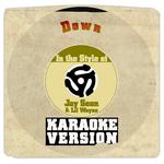 Down (In the Style of Jay Sean & Lil Wayne) [Karaoke Version] - Single专辑