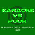 KARAOKE / POOH (Le basi musicali delle più belle canzoni dei POOh)