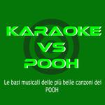 KARAOKE / POOH (Le basi musicali delle più belle canzoni dei POOh)专辑