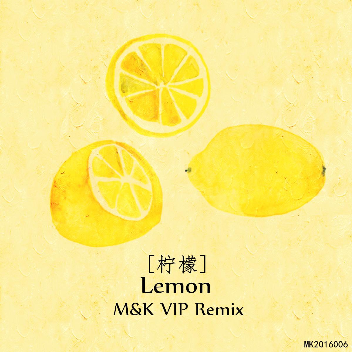 Lemon(M&K VIP Remix)专辑