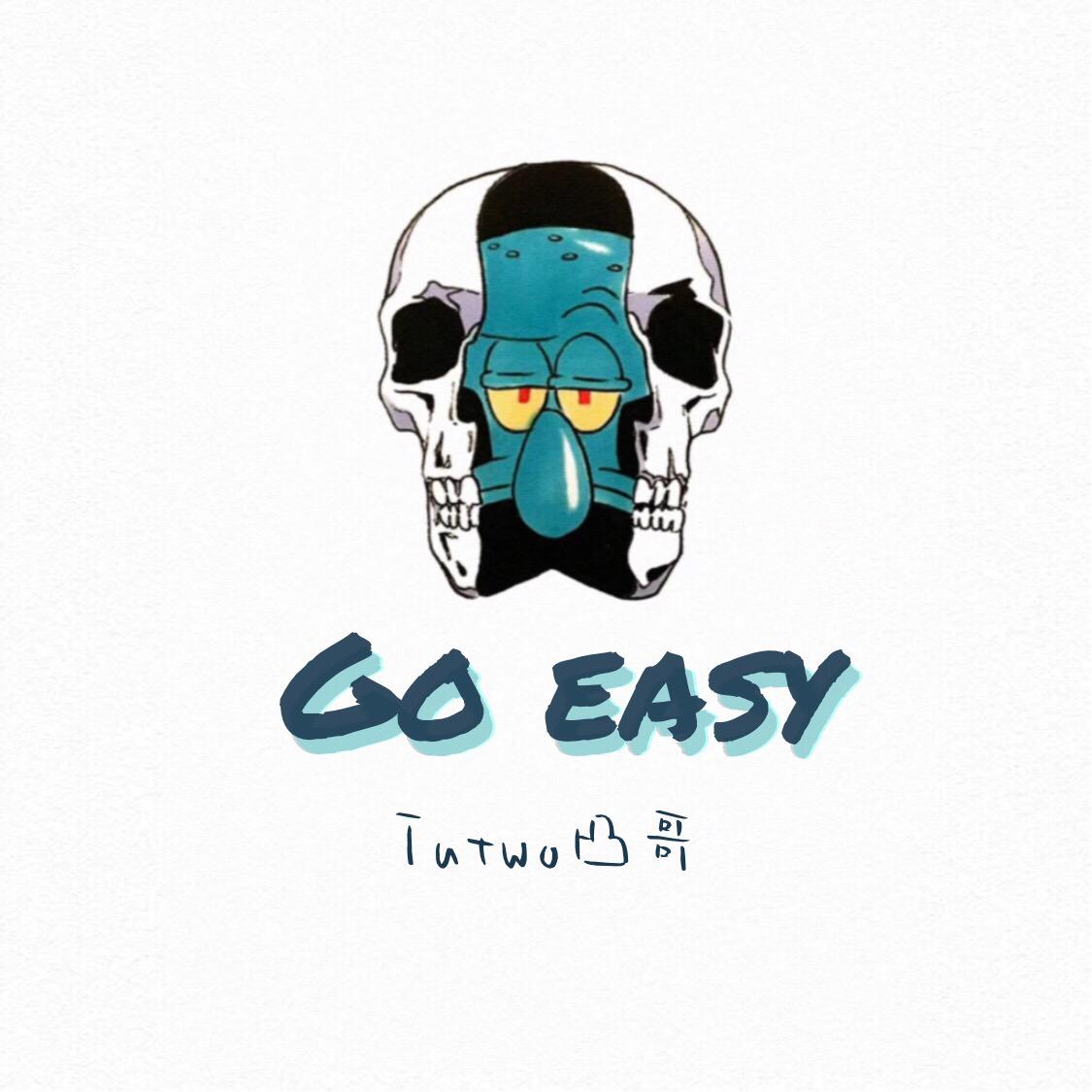 Tutwo凸妹 - Go easy(悠着点)