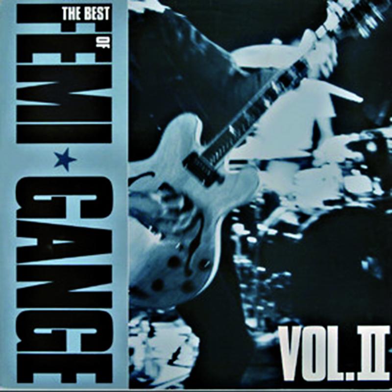 The Best Of Femi Gange Vol II