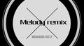 Melody remix专辑