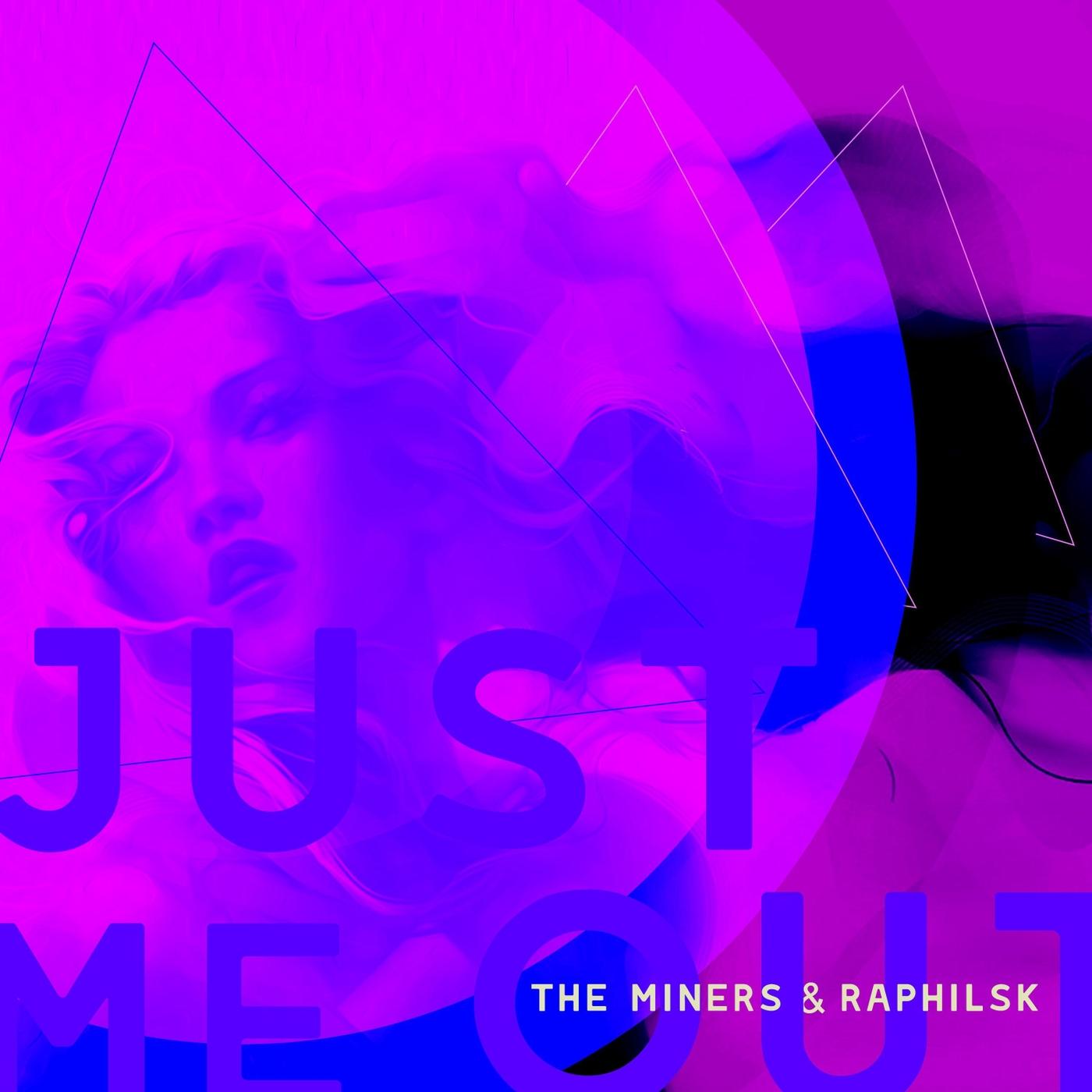 Just Me Out (feat. The Miners)