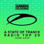 A State Of Trance Radio Top 20 - June 2015专辑