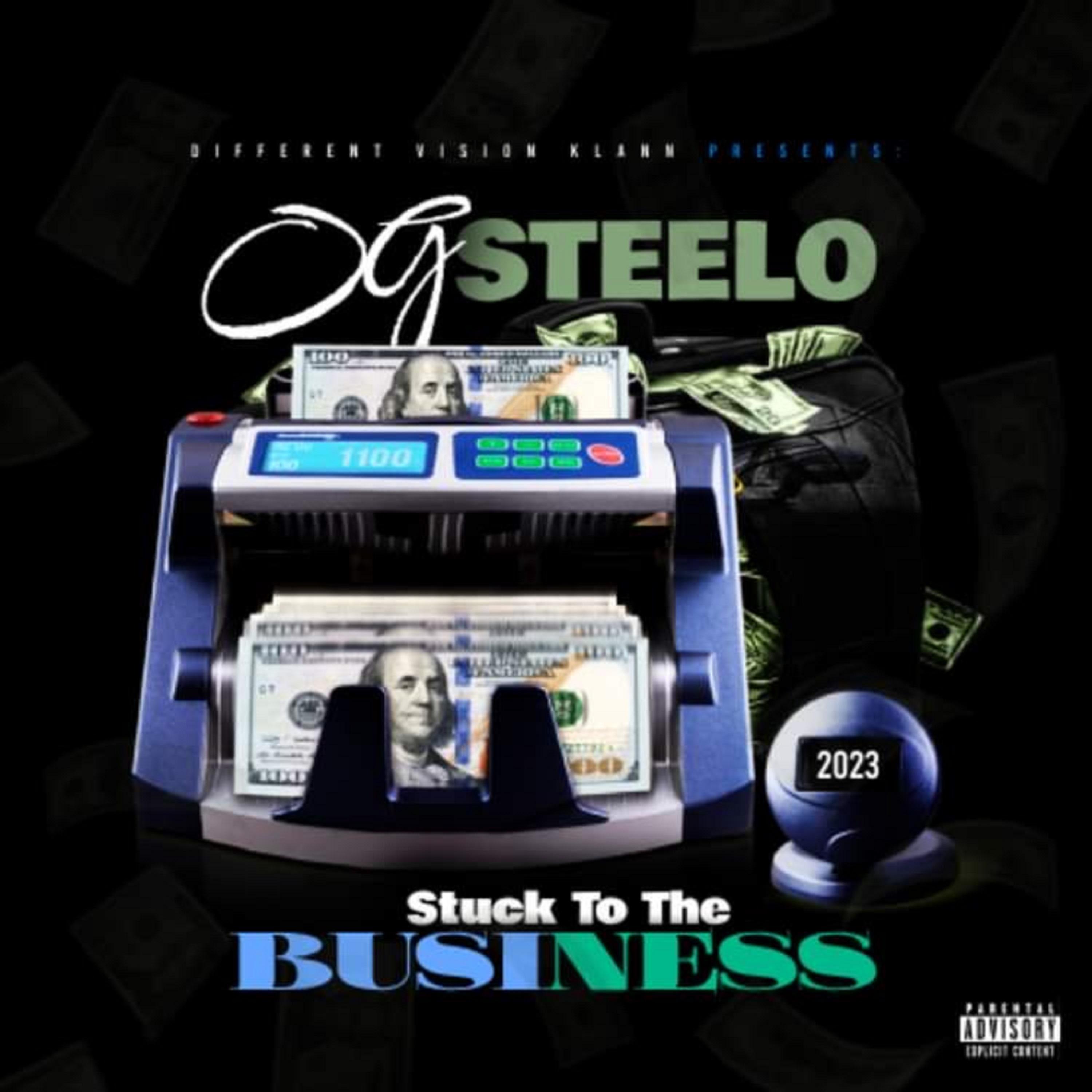 OG Steelo - Stuck to The Business