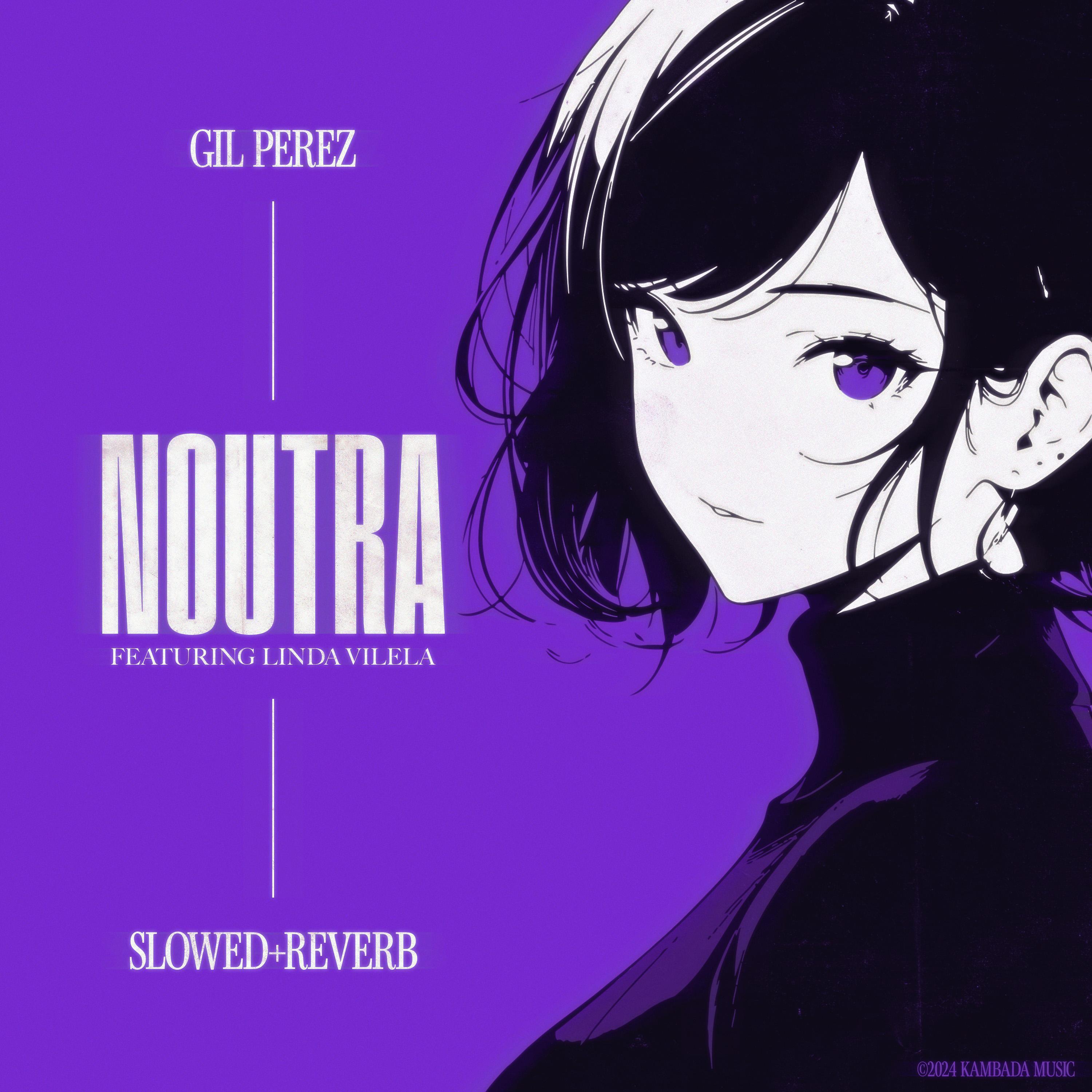 Gil Perez - Noutra (feat. Linda Vilela) (Slowed + Reverb)