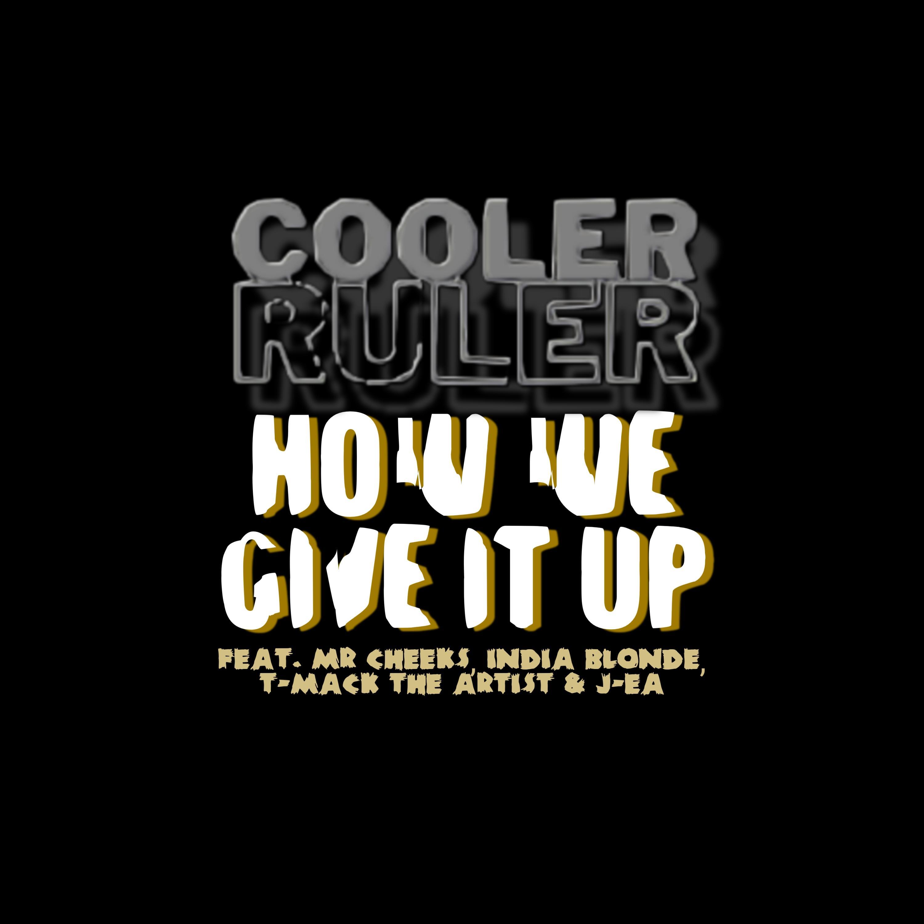 How We Give It Up (feat. Mr. Cheeks, India Blonde, T-Mack the Artist & J-EA)