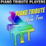Piano Tribute to Neon Trees专辑